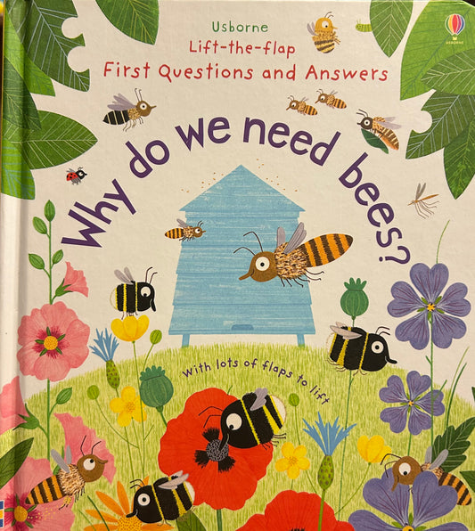 LIFT THE FLAP FIRST QUESTIONS AND ANSWERS WHY DO WE NEED BEES