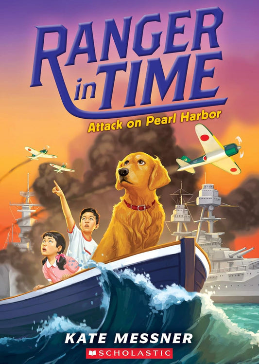 Ranger In Time #12: Attack on Pearl Harbor by Kate Messner