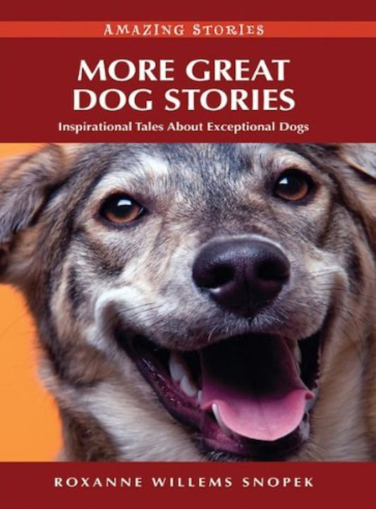 Amazing Stories: More Great Dog Stories