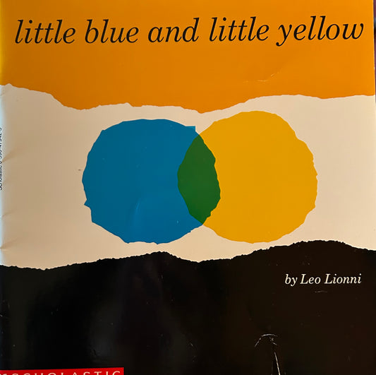 Little Blue and Little Yellow by Leo Lionni