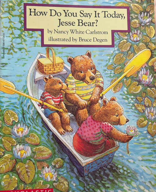How do you say it Today, Jesse Bear? by Nancy White Carlstrom