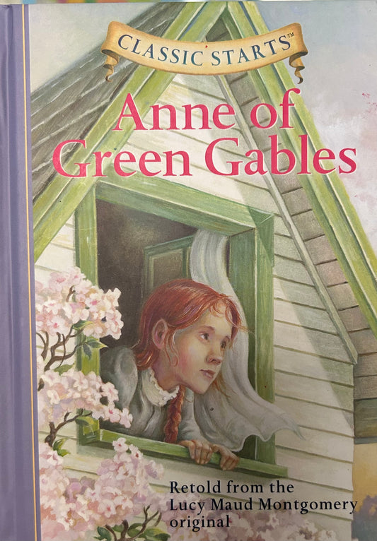Classic Starts: Anne of Green Gables (Retold from the Lucy Maud Montgomery Original) - Hardcover