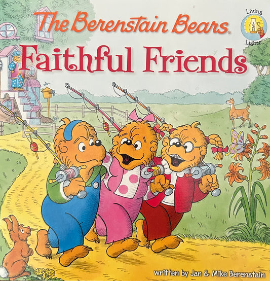 The Berenstain Bears  Faithful Friends (Living Lights series)