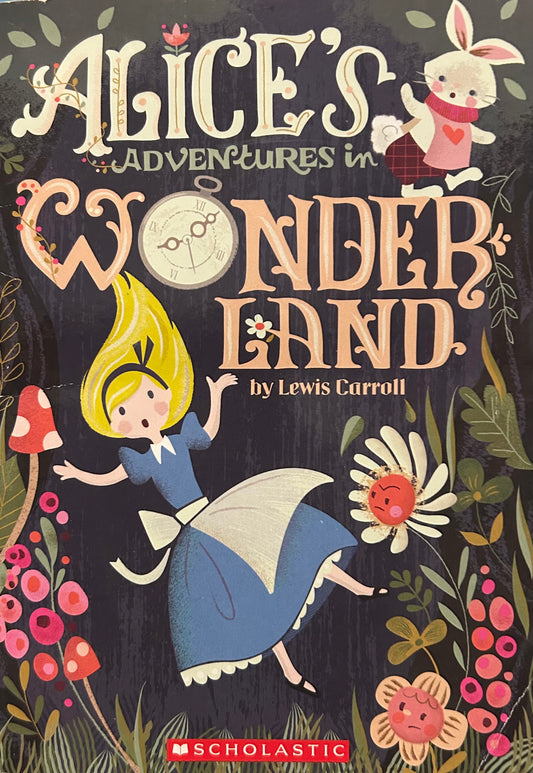 Alice’s Adventures in Wonderland by Lewis Carroll
