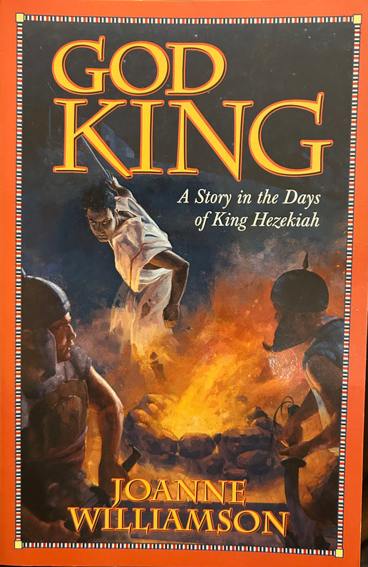 God King: A Story in the Days of King Hezekiah by Joanne Williamson