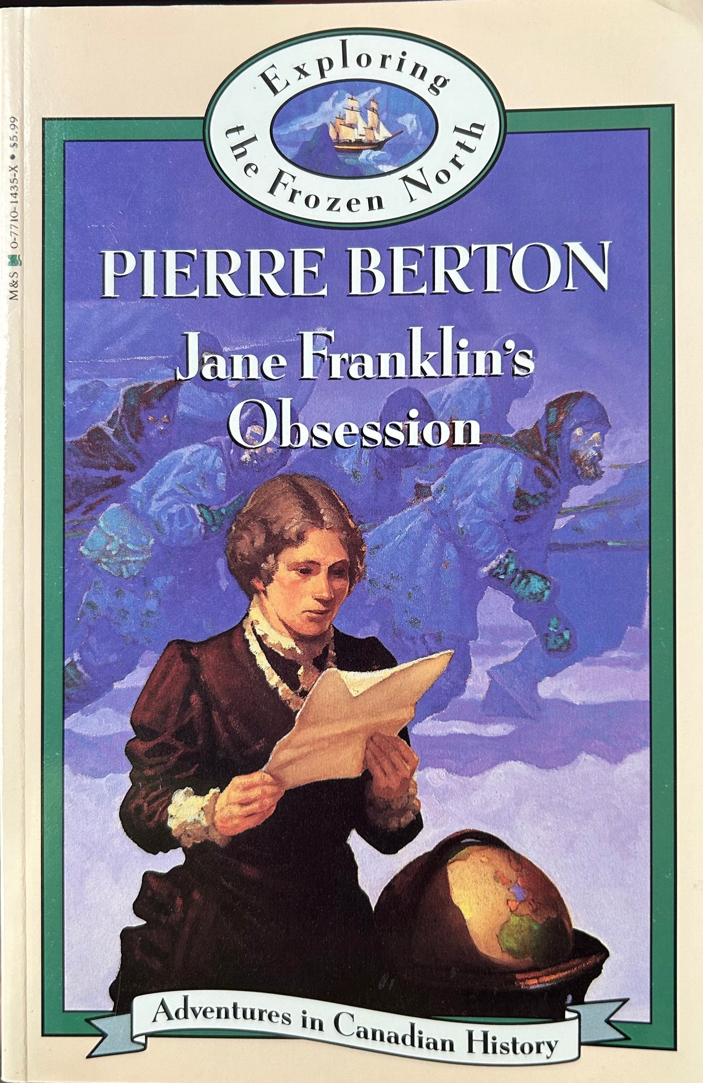 Exploring the Frozen North Series: Jane Franklin’s Obsession by Pierre Berton