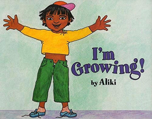 I'm Growing! By Aliki