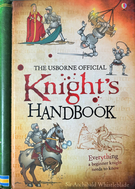 The Usborne Official Knight’s Handbook. Everything a beginner knight needs to know