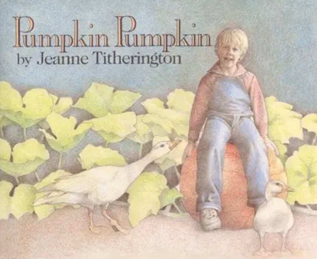 Pumpkin Pumpkin by Jeanne Titherington
