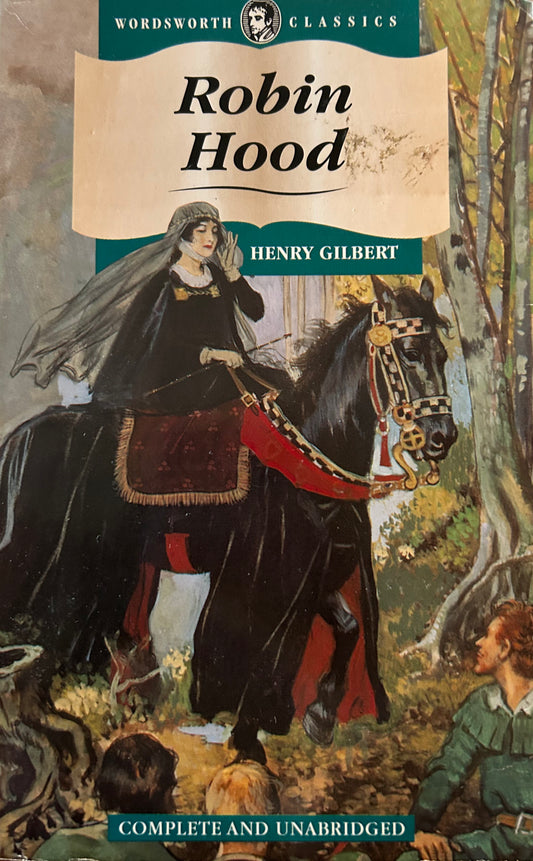 (Wordsworth Classics) Robin Hood by Henry Gilbert