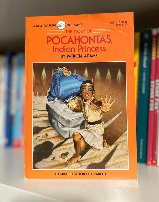 The story of Pocahontas: Indian Princess - by Patricia Adams