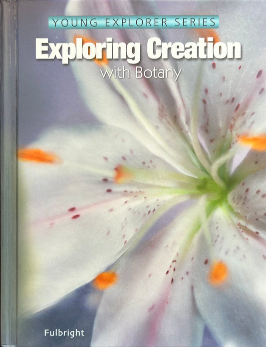 Apologia Young Explorer Series: Exploring Creation with Botany