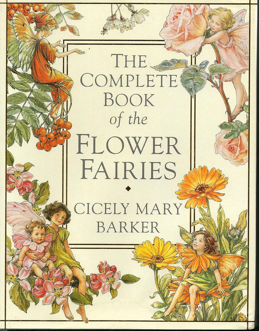Complete Book Of Flower Fairies by Cicely Mary Barker