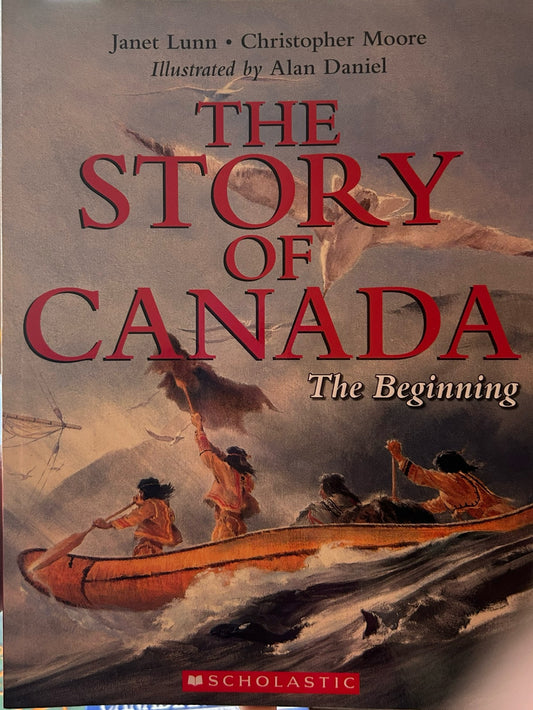 The story of Canada book - The Beginning by Janet Lunn and Christopher Moore