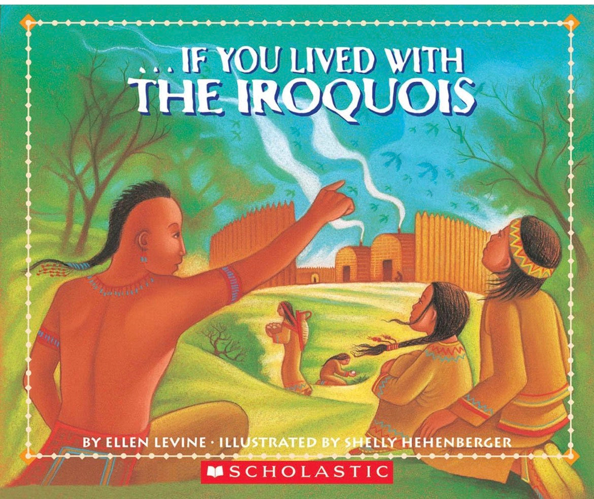 If You Lived With the Iroquois by Ellen Levine
