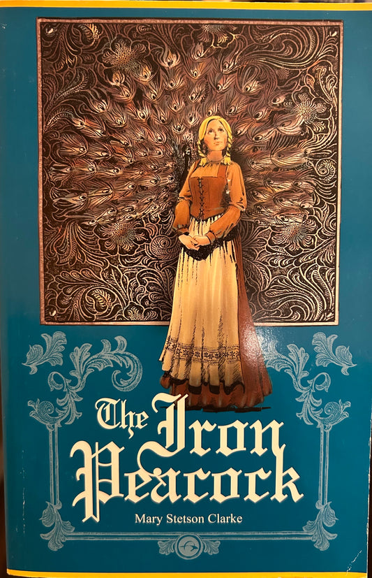 The Iron Peacock by Mary Stetson Clarke