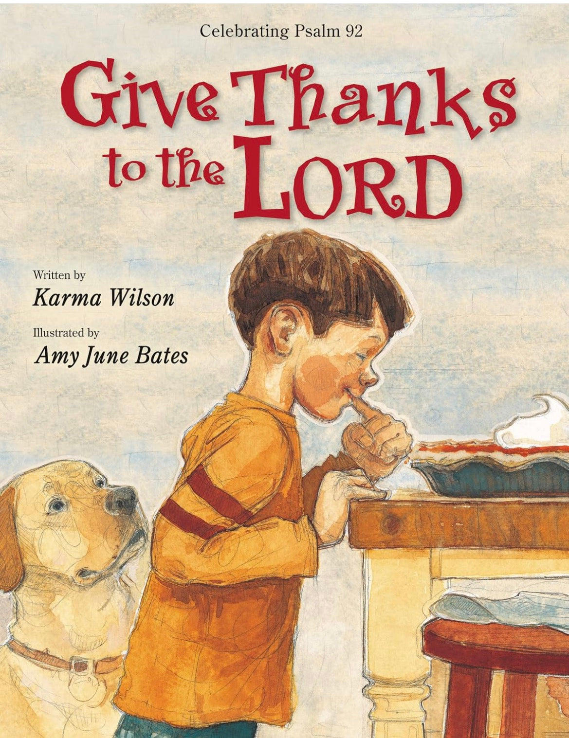 Give Thanks to the Lord by Karma Wilson