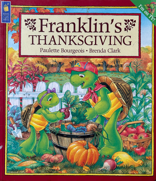 Franklin’s Thanksgiving by Paulette Bourgeois and Brenda Clark