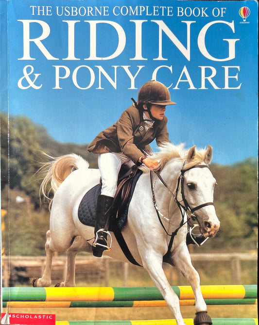 The Usborne Complete Book of Riding and Pony Care