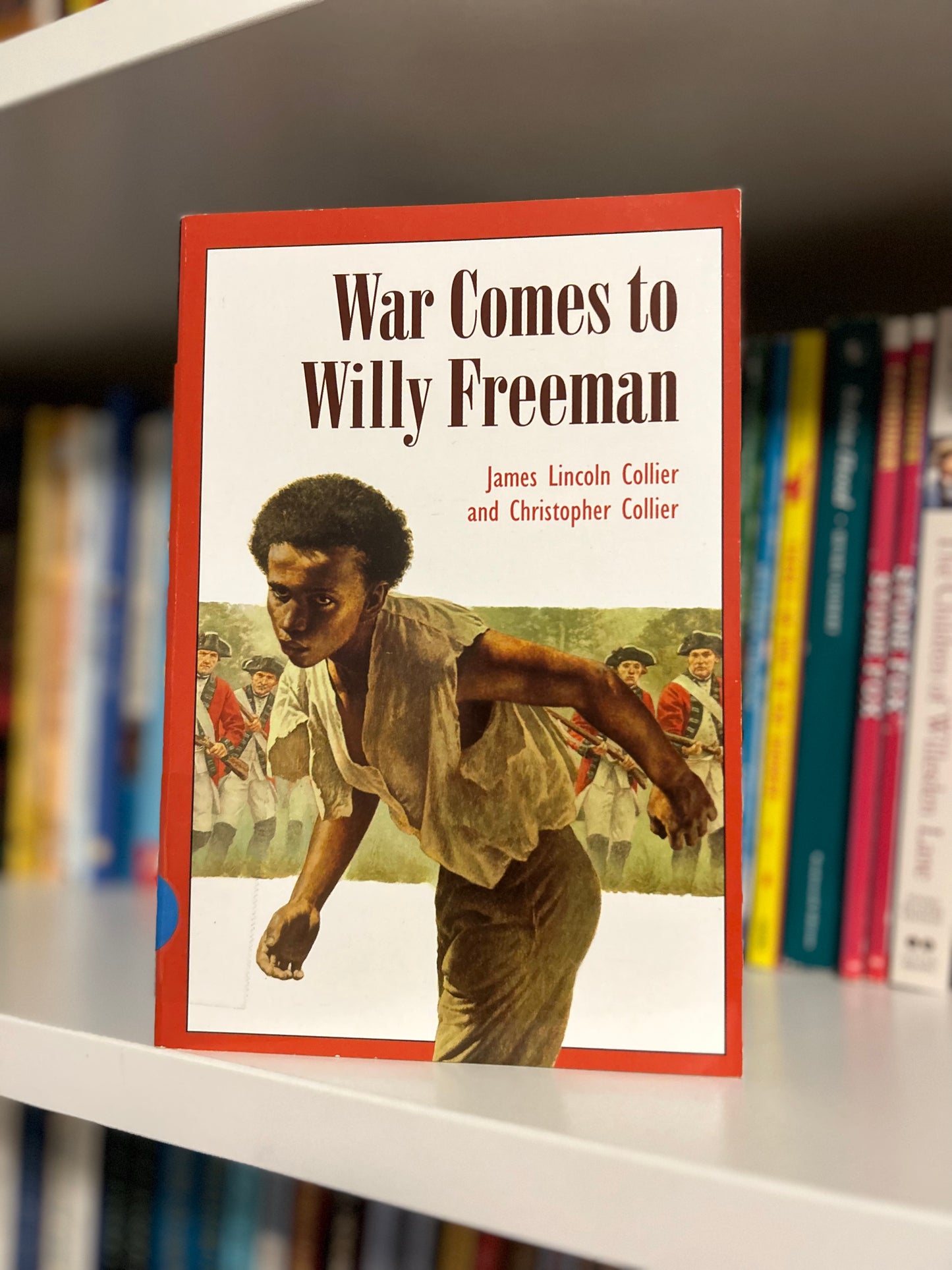 War Comes to Willy Freeman by Christopher Collier and James Lincoln Collier