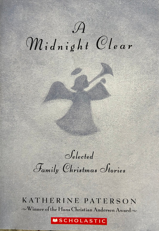 A Midnight Clear Selected Family Christmas Stories by Katherine Paterson