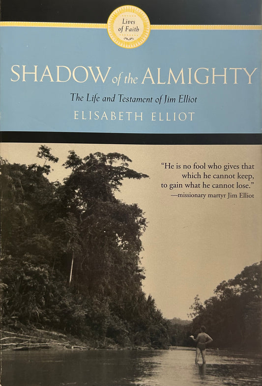 (Members Only) Shadow of the Almighty - The life and Testament of Jim Elliot by Elisabeth Elliot
