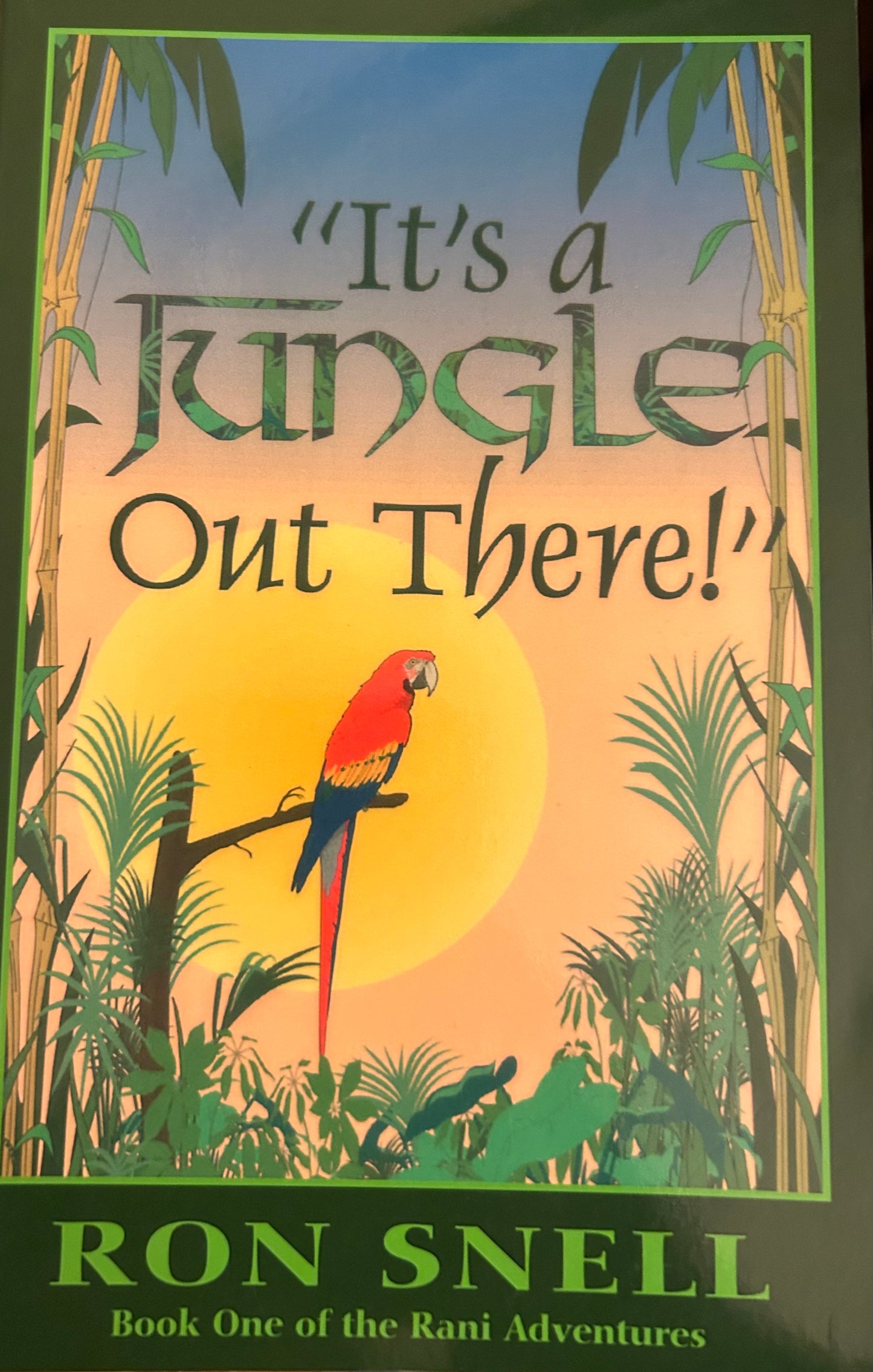 Book One of the Rani Adventures - It's a Jungle Out There by Ron Snell