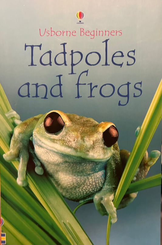 Usborne Beginners: Tadpoles and Frogs