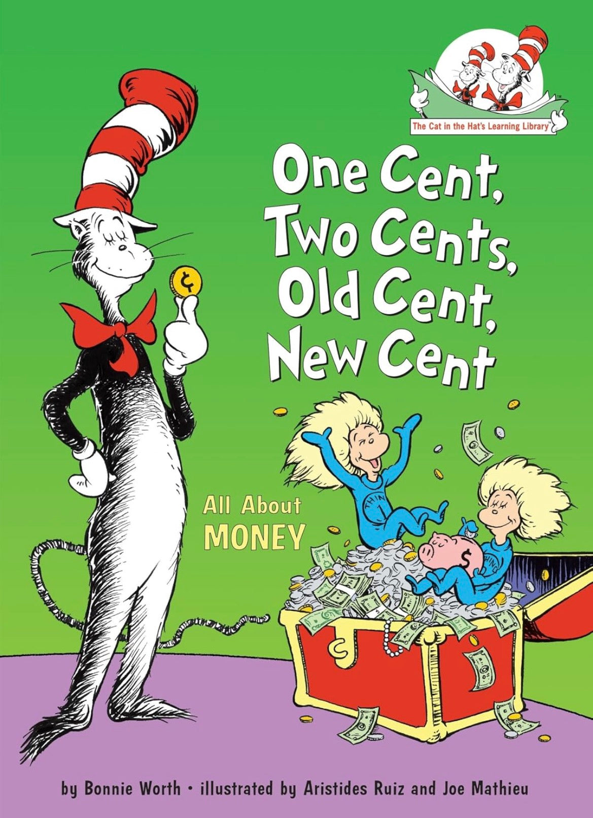 One Cent, Two Cents, Old Cent, New Cent: All About Money (Cat in the Hat's Learning Library)
