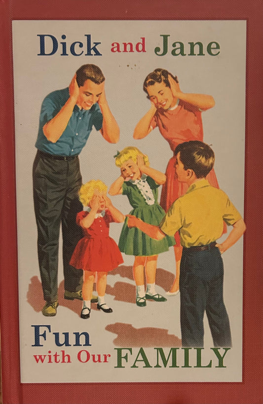 Dick and Jane Fun with our family