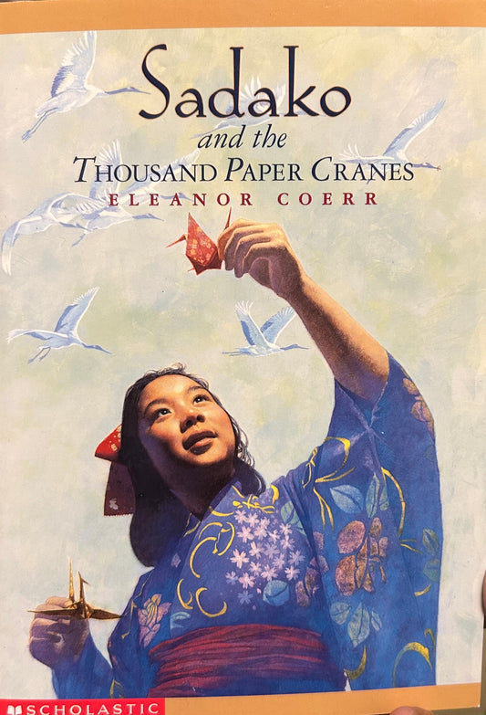 Sadako and the Thousand Paper Cranes by Eleanor Coerr