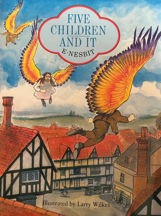 Five Children and It by E.Nesbit (1990 edition Illustrated by Larry Wilkes)