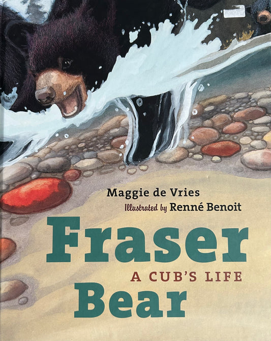 Fraser Bear A cub’s life by Maggie de Vries