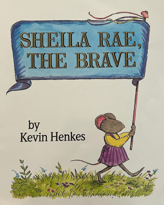 Sheila Rae, the Brave by Kevin Henkes