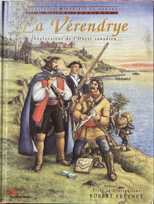 La Vérendrye : explorateur de l'Ouest canadien