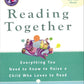 Reading Together: Everything You Need to Know to Raise a Child Who Loves to Read by Diane W. Frankenstein