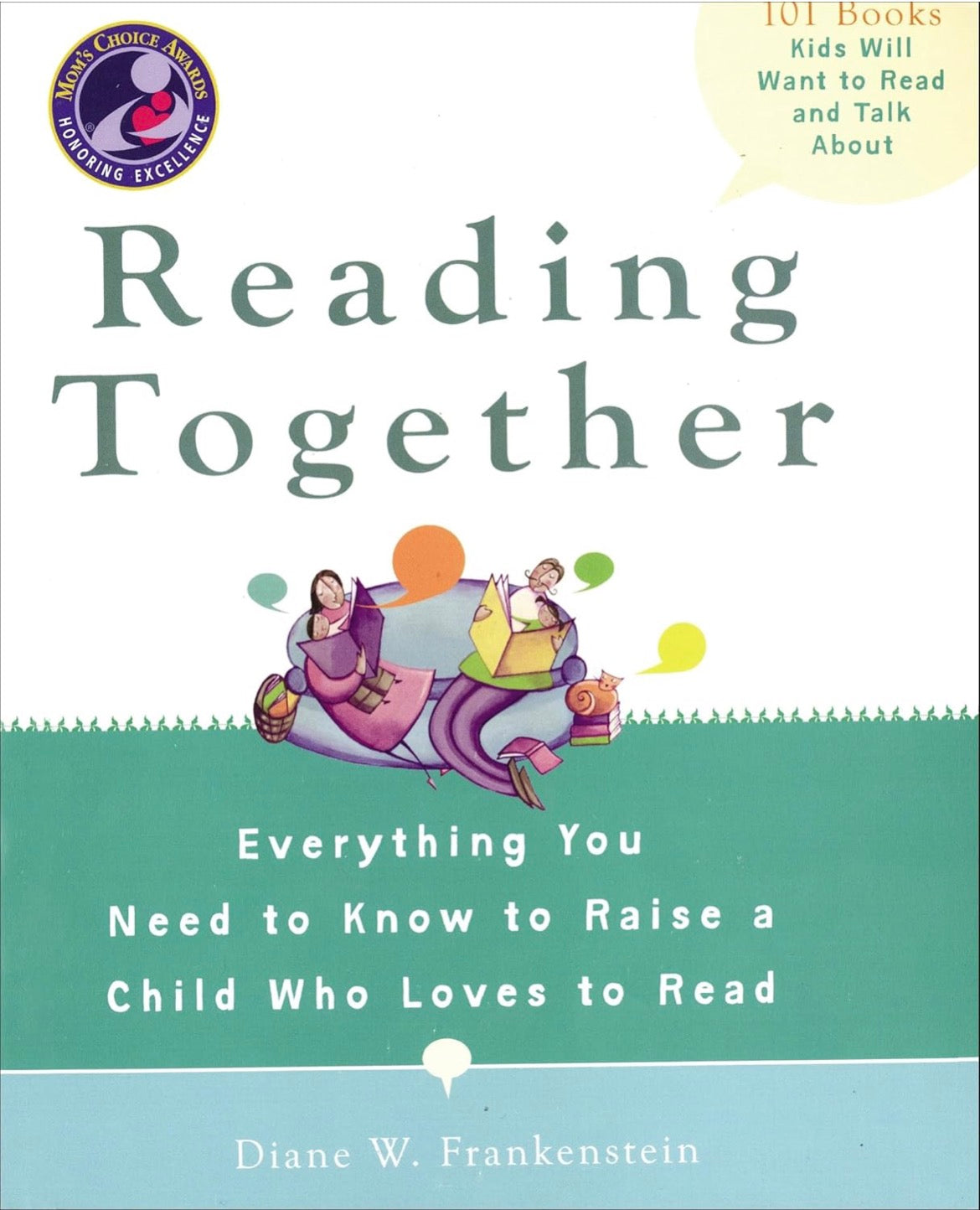 Reading Together: Everything You Need to Know to Raise a Child Who Loves to Read by Diane W. Frankenstein