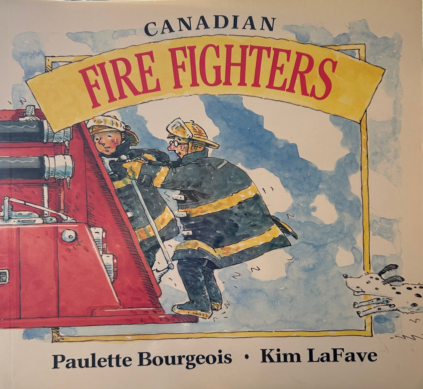 Canadian Fire Fighters by Paulette Bourgeois