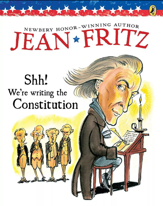 Shh! We're Writing the Constitution by Jean Fritz