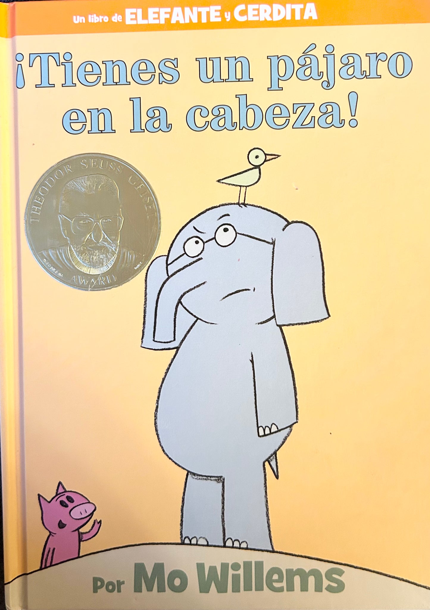 Elephant and Piggie Book: ¡Tienes Un Pájaro En La Cabeza!-An Elephant and Piggie Book, Spanish Edition (Hardcover) by Mo Willems