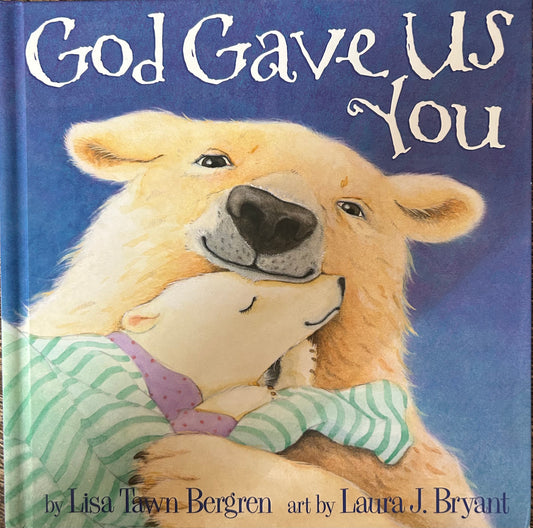 God gave us You by Lisa Tawn Bergren