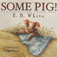 Some Pig!: A Charlotte's Web Picture Book