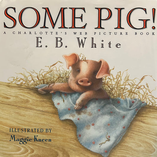 Some Pig!: A Charlotte's Web Picture Book
