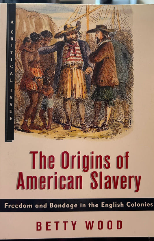 The Origins of American Slavery by Betty Wood