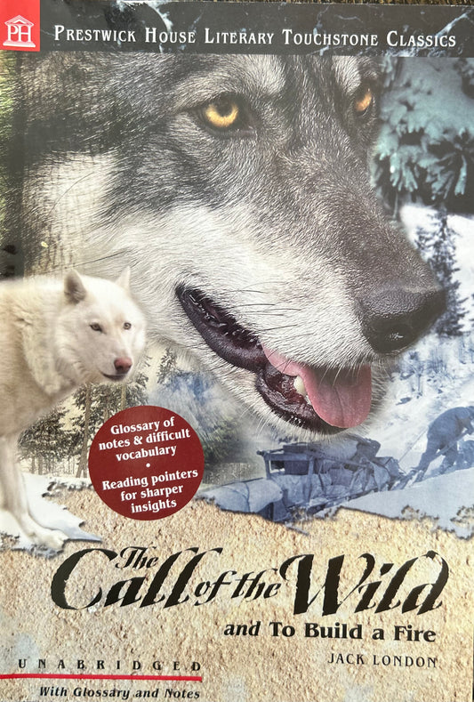 The Call of the Wild and To Build A Fire by Jack London