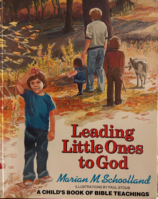 Leading Little Ones to God: A Child's Book of Bible Teachings by Marian M.Schoolland