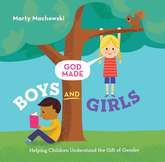 (Members Only) God Made Boys and Girls: Helping Children Understand the Gift of Gender By Marty Machowski