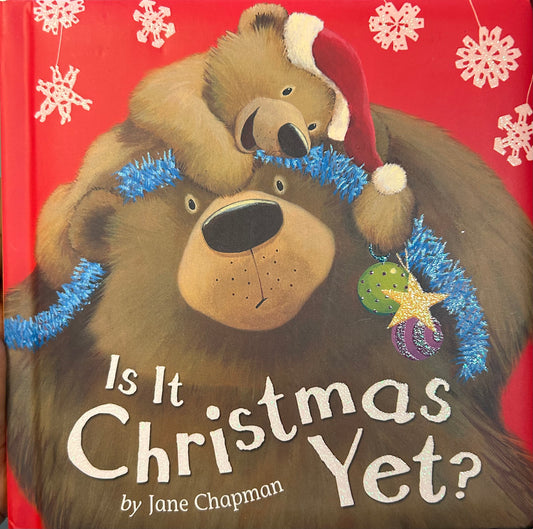 Is it Christmas Yet? By Jane Chapman