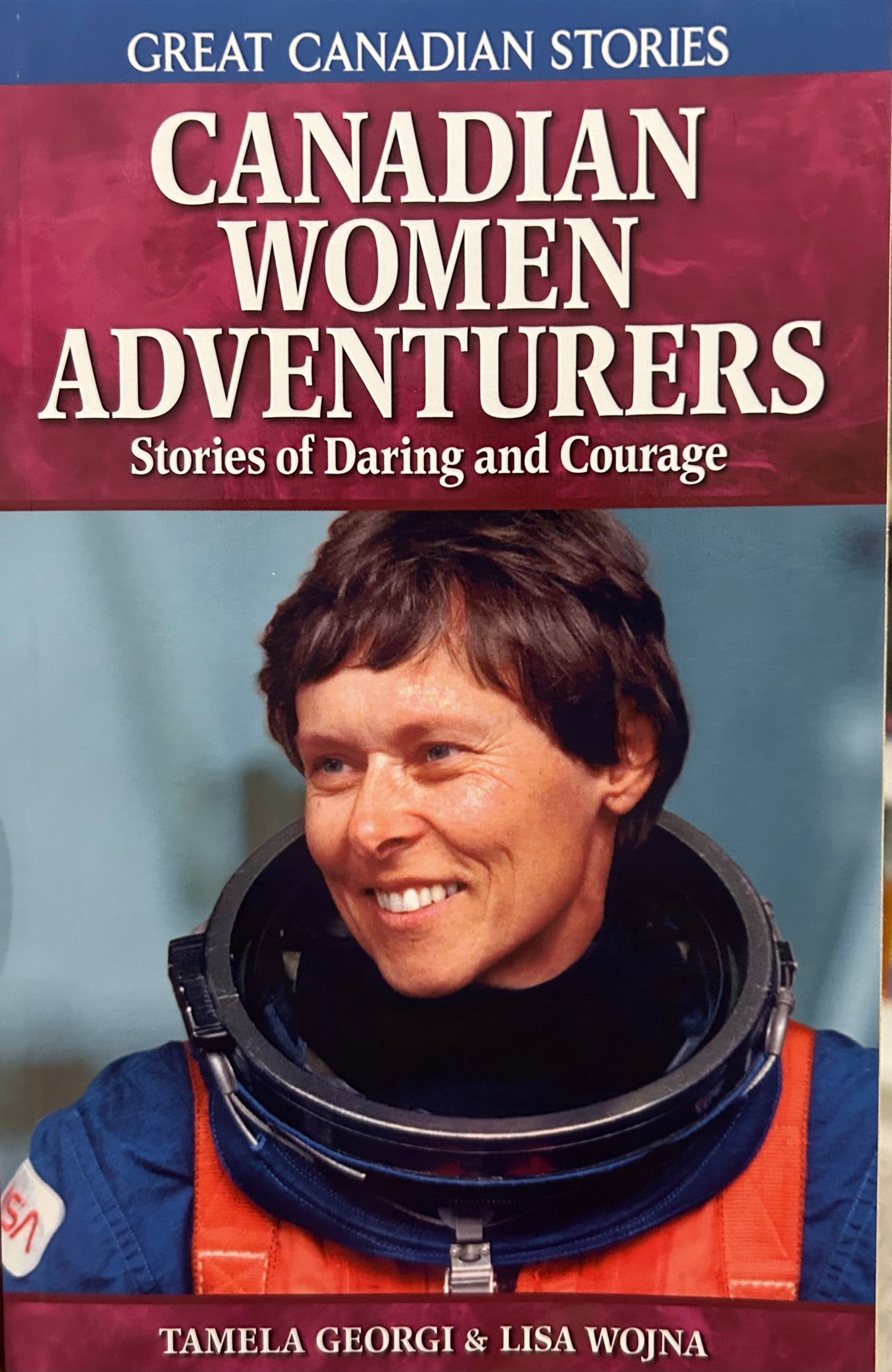 Great Canadian Stories: Canadian Women Adventurers Stories of Daring and Courage