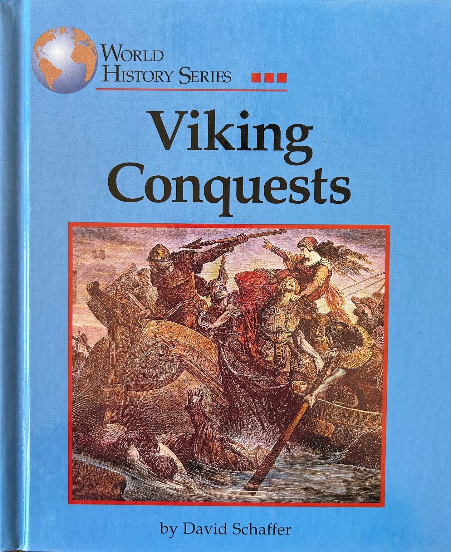 World History Series: Viking Conquests by David Schaffer